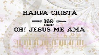 karaokeevangelico 🎤Harpa Cristã Hino 169♫ Oh Jesus me Ama ♫ [upl. by Aicilram]