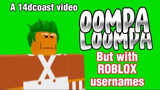 Oompa Loompa but with ROBLOX usernames [upl. by Elum361]