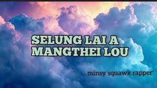 SELUNGLAI A MANGTHEI LOU LYRICS VIDEO [upl. by Anaehs429]