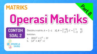 Matriks Matematika Kelas 11 • Part 8 Contoh Soal Penjumlahan Pengurangan amp Perkalian Matriks 2 [upl. by Edmondo]