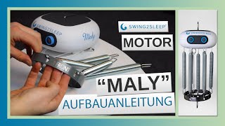 Aufbauanleitung für den neuen Maly Motor von swing2sleep [upl. by Aicen]