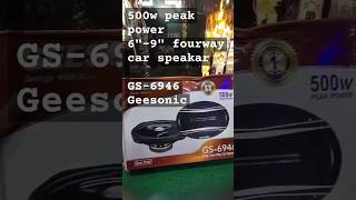 Geesonic gs6946 6quot9quotfourway car speaker ovel 500w speaker car bass Speaker full jaly carspeakers [upl. by Lawrence]