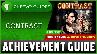 Contrast  Achievement Guide W CONSOLE COMMANDS 1000G IN 40 MINUTES Xbox Game Pass [upl. by Peugia]