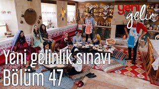 Yeni Gelin 47 Bölüm  Yeni Gelinlik Sınavı [upl. by Ellives]