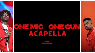 Nas amp 21 Savage  One Mic One Gun Acapella 150bpm C Major [upl. by Anilave]