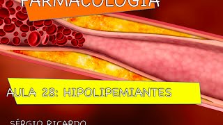 Curso de Farmacologia Aula 28  Hipolipemiantes  Dislipidemias [upl. by Nelle167]