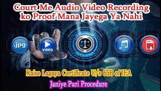 Admissibility of Electronic Record  Audio Video Recordings  Section 65B of Indian Evidence Act [upl. by Latsyrk]