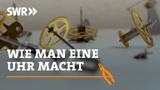 Wie man eine Uhr macht  SWR Handwerkskunst [upl. by Hufnagel]