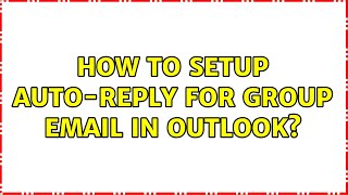 How to setup autoreply for group email in Outlook 2 Solutions [upl. by Yelsew]