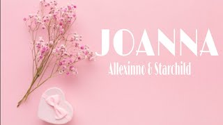 Allexinno amp Starchild  Joanna Music Lyrics [upl. by Conley]