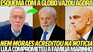 ESQUEMA COM A GLOBO VAZOU NA MADRUGADA LULA COMPROMETEU O SISTEMA NEM MORAES ACREDITOU [upl. by Celine]