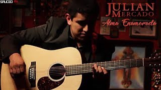 Julian Mercado  Alma Enamorada 2017 [upl. by Onfre657]