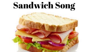 Sandwich song REUPLOADED [upl. by Ziegler]