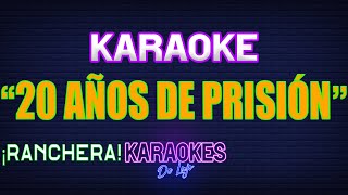 Karaoke 20 AÑOS DE PRISIÓN [upl. by Caffrey893]