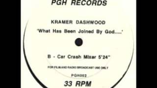 Kramer Dashwood  What Has Been Joined By GOD  Car Crash Mixer [upl. by Peoples]