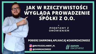 Jak w rzeczywistości wygląda prowadzenie spółki z oo  podstawy z omówieniem [upl. by Carlyn230]