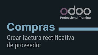 Odoo Compras  Crear factura rectificativa de proveedor [upl. by Sahc4]