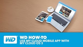 WD Howto Use My Cloud Mobile App with My Cloud OS 3 [upl. by Vashti]