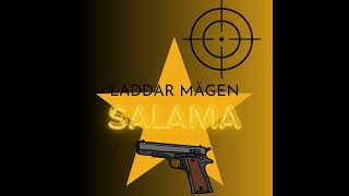 SALAMA  LADDAR MÄGEN [upl. by Cresida]