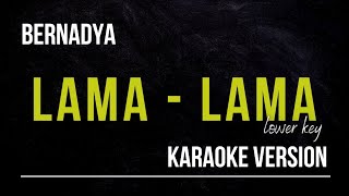 BERNADYA  LAMA LAMA KARAOKE VERSION LOWER KEY [upl. by Arraeis]