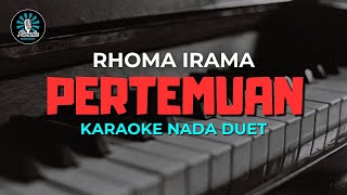 PERTEMUAN  Karaoke Duet  RHOMA IRAMA [upl. by Lamont]