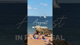 August in Portugal is a time for summer dreams to come true [upl. by Anitsrik]