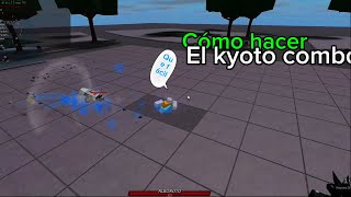 Cómo hacer el KYOTO COMBO el tutorial definitivo [upl. by Nwahsad]