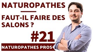 Naturopathes  Faire des Salons pour se Faire Connaître  🤔 Vivre de la Naturopathie Conseil 21 [upl. by Aihsenyt425]