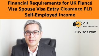 Financial Requirements for UK Fiancé Visa Spouse Visa Entry Clearance FLR SelfEmployed Income ZR V [upl. by Thea]