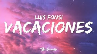 Luis Fonsi Manuel Turizo  Vacaciones Letra  Lyrics [upl. by Akirdnwahs]