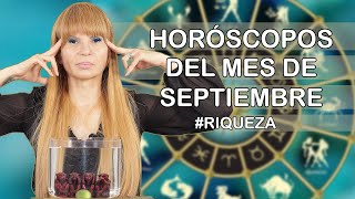 Horoscopos del Mes de Septiembre MhoniVidente 1deSeptiembre Riqueza [upl. by Bollen307]