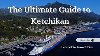 The Ultimate Visitor Guide to Ketchikan Alaska  Cruise Ship Stops To MultiDay Visits [upl. by Ainit]