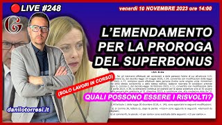 L’emendamento per la proroga del Superbonus 110 dei condomini al 30 giugno 2024 🔴248 [upl. by Gombach]