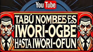 Tabú nombres profesiones de los iworiogbe hasta iworiofun [upl. by Yelrebmyk533]