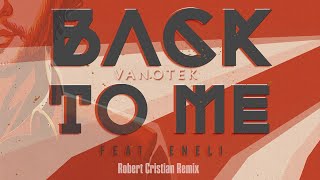 Vanotek feat Eneli  Back To Me  Robert Cristian Remix [upl. by Neahs]