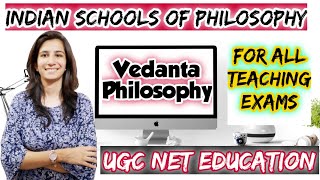 Vedanta Philosophy  Indian Schools of Philosophy  BEdMEdUGC NET EducationSET  By Ravina [upl. by Moorish]