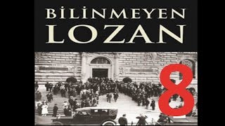 Bilinmeyen Lozan 8 Taha Akyol Lozan Belgesel [upl. by Zoes]