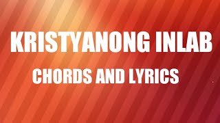 Kristyanong Inlab Chords and lyrics [upl. by Simone406]