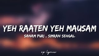 🎤Sanam Puri  Simran Sehgal Yeh raaten Yeh mausam Full Song Lyrics  Simran Sehgal [upl. by Alael814]