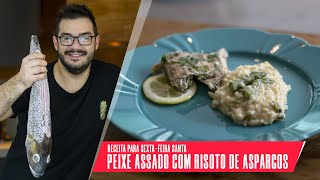 Peixe Assado com Risoto de Aspargos  Receita para sextafeira Santa [upl. by Goltz]