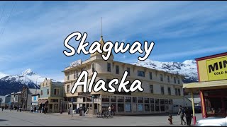 Walking tour of Skagway Alaska [upl. by Dnalyar395]