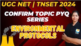 Environmental Conventions and Protocols100 Confirm Topic PYQ  UGC NET PAPER1  TNSET Paper1 [upl. by Eikram]