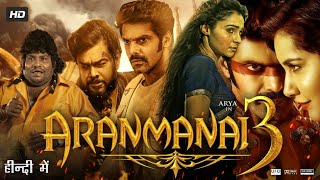 Aranmanai 3 Full Movie In Hindi Dubbed  Arya  Raashi Khanna  Andrea  Review amp Story Facts [upl. by Heinrich]