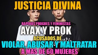 JUSTICIA DIVINA  LOS RAPEROS AYAX Y PROK ACUSADOS DE VI0LAR ACOSAS Y MALTRAR A MÁS DE 60 MUJERES [upl. by Eelirem22]