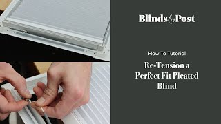 How To ReTension a Perfect Fit Pleated Blind  BlindsbyPost [upl. by Joanne1]