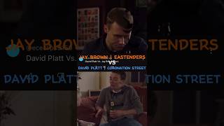 JAY BROWN EASTENDERS VS DAVID PLATT CORONATION STREET shorts coronationstreet eastenders [upl. by Arodaeht]