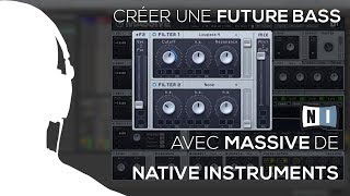 Comment créer une basse future house avec Massive de Native Instruments [upl. by Aubreir]