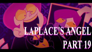 LAPLACES ANGEL  PART 19 AND PROCESS [upl. by Ario831]