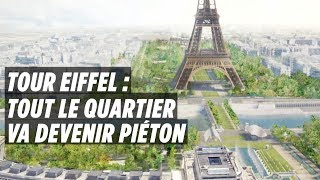 Le quartier entre la Tour Eiffel et le Trocadéro va devenir piéton [upl. by Nyram671]