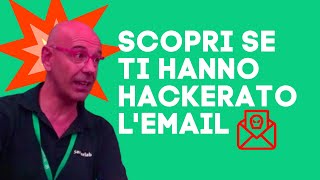 Scopri se ti hanno HACKERATO lemail [upl. by Ellivro]